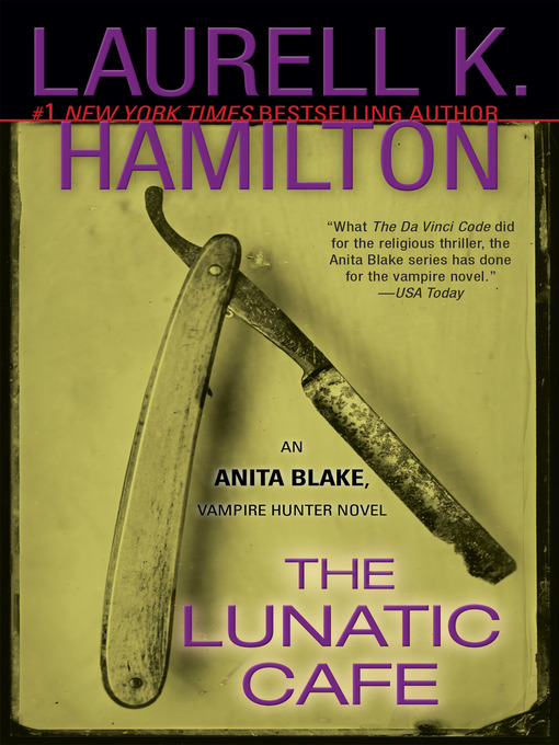 Title details for The Lunatic Cafe by Laurell K. Hamilton - Wait list